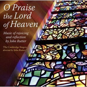 J. Rutter - O Praise the Lord of Heaven  CD